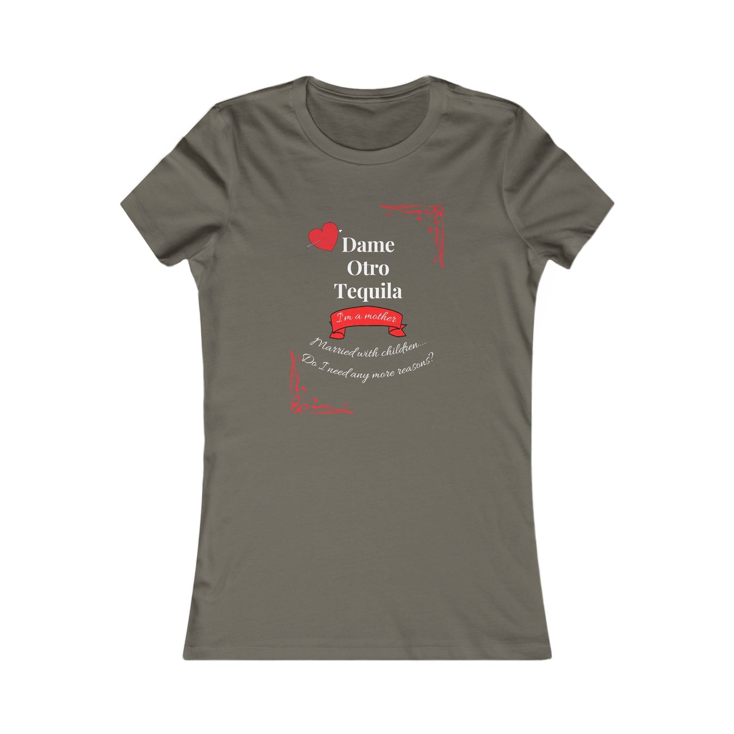 Women's Favorite Tee - Dame Otro Tequila - English