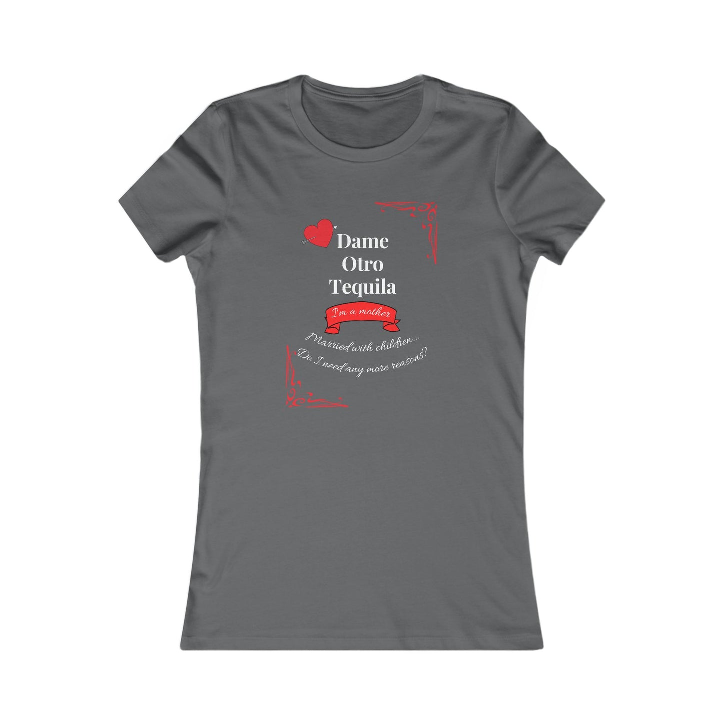 Women's Favorite Tee - Dame Otro Tequila - English