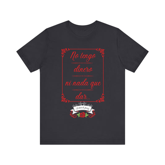 No Tengo Dinero - Women's (Unisex Jersey) Short Sleeve Tee