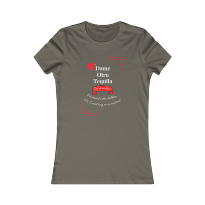 Women's Favorite Tee - Dame Otro Tequila - English