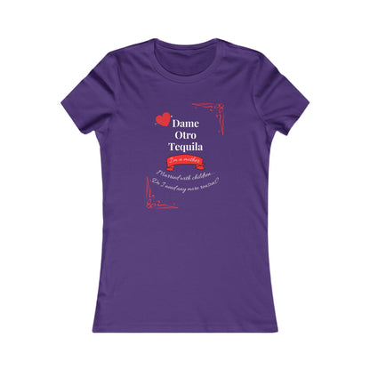 Women's Favorite Tee - Dame Otro Tequila - English